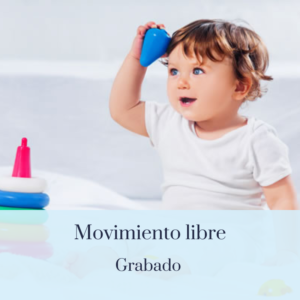 Movimiento libre Online Grabado para acompañar el Desarrollo de tu Bebé